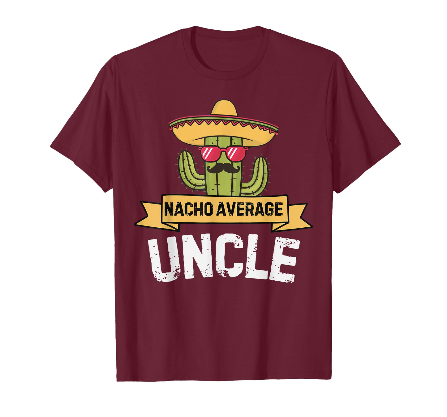 Nacho Average Uncle Funny Cinco De Mayo Mexican Uncles Humor T-Shirt