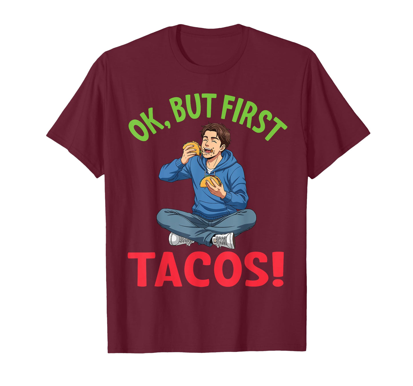 Boy Eating Taco Ok But First Tacos Foodie Mexican Food Lover T-Shirt