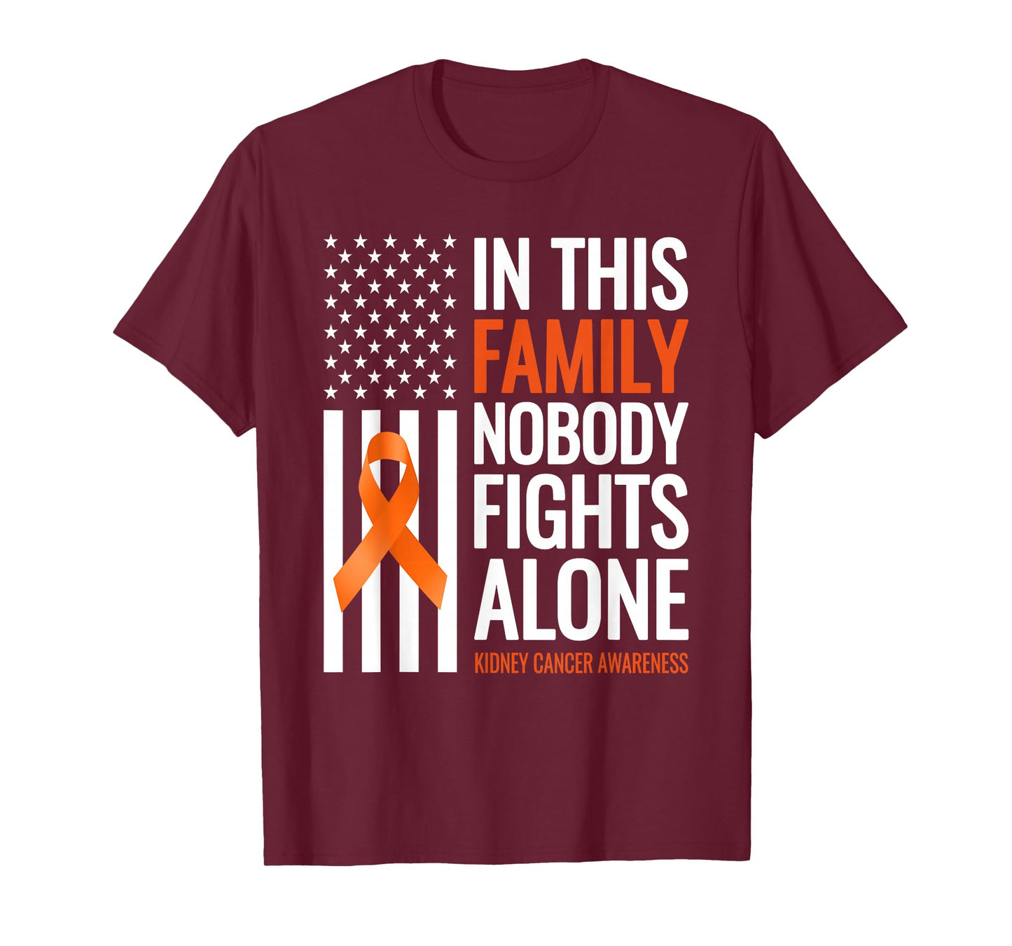 In This Family Nobody fights Alone Kidney Cancer Awareness T-Shirt