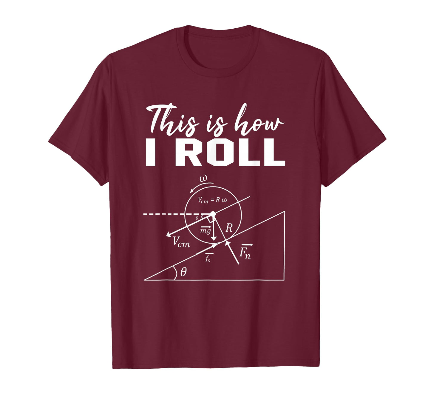 So rolle ich Shirt Funny Physics Science Lovers T-Shirt