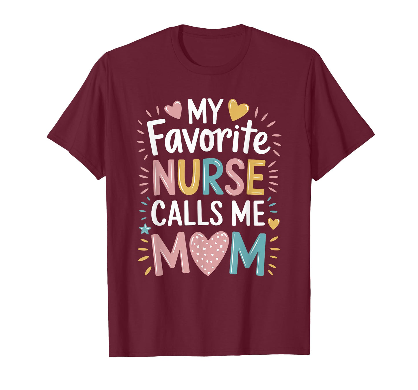 Nurse Mom My Favorite Nurse Calls Me Mom, Rn Nursing Mother T-Shirt