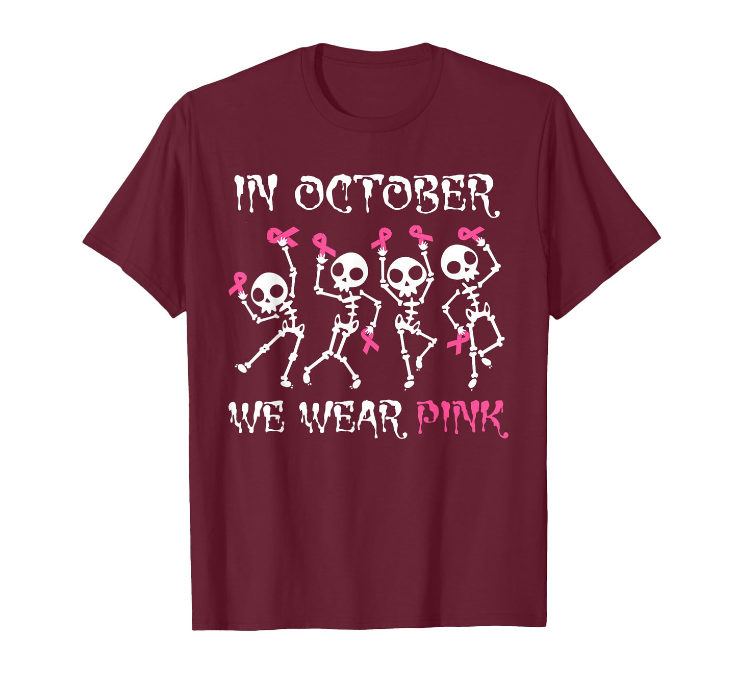 in October We Wear Pink Skeletons T-Shirt
