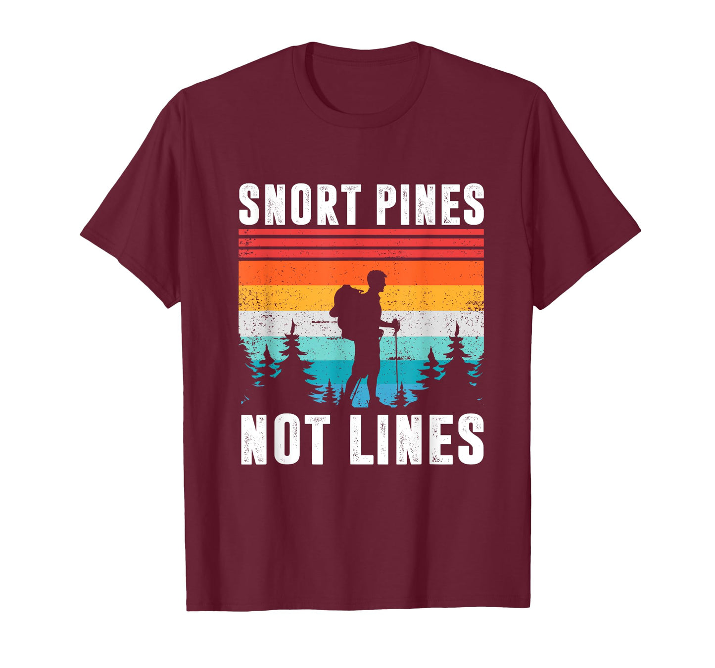 Snort Pines Not Lines Funny Scouting Camping T-Shirt