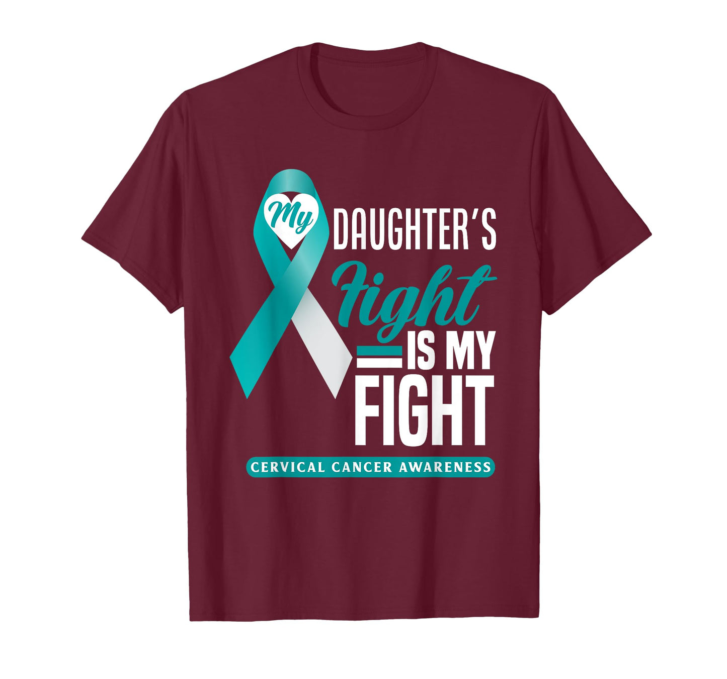 My Daughter's Fight Is My Fight Cervical Cancer Awareness T-Shirt