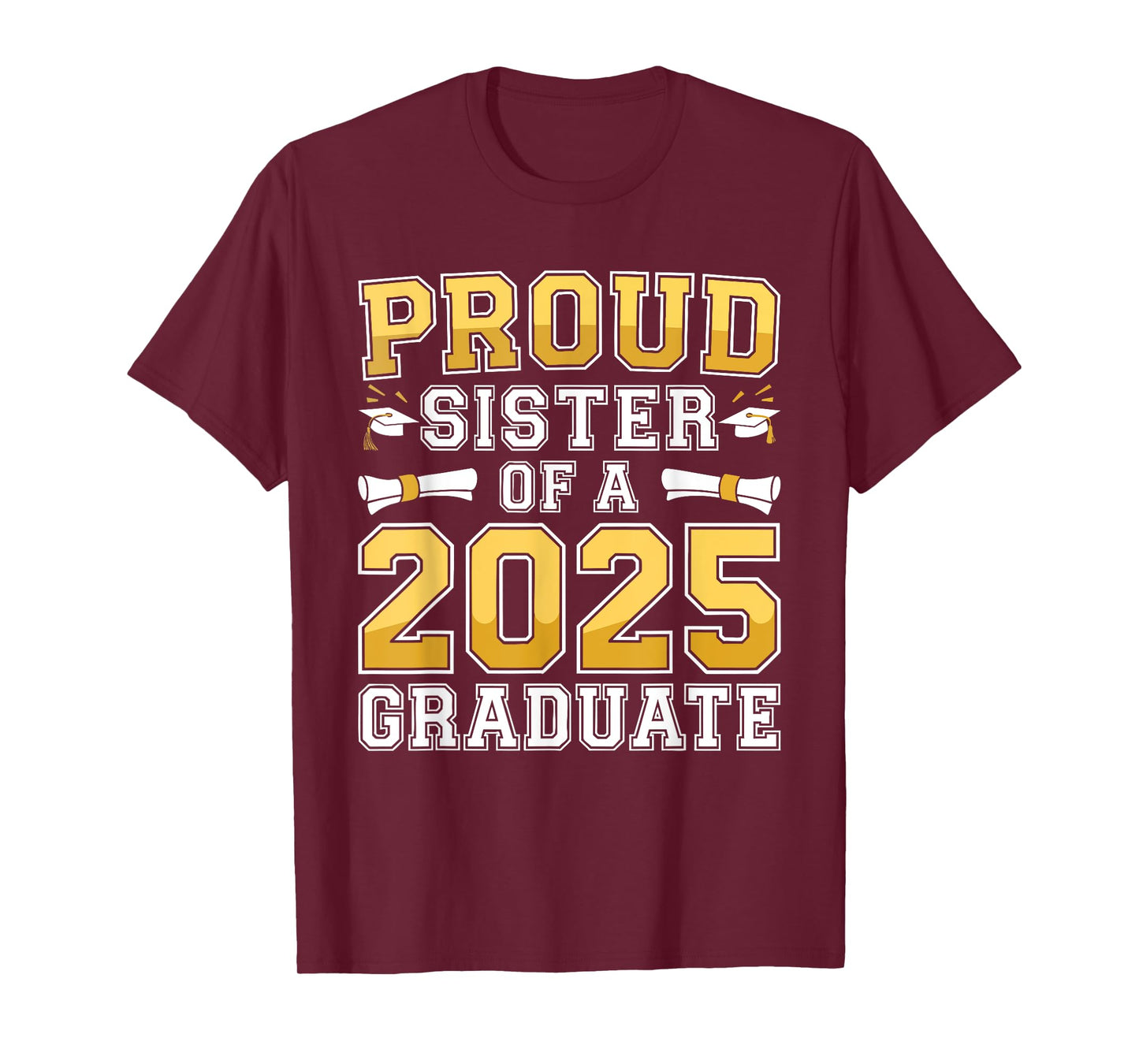 Proud Sister Of A 2025 Graduate Shirt Class 2025 Graduation T-Shirt