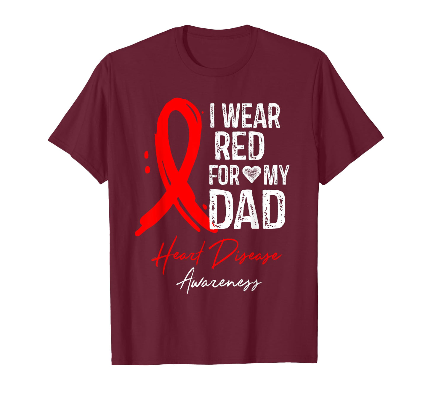 I Wear Red For My Dad Shirt Heart Disease Awareness Gift T-Shirt