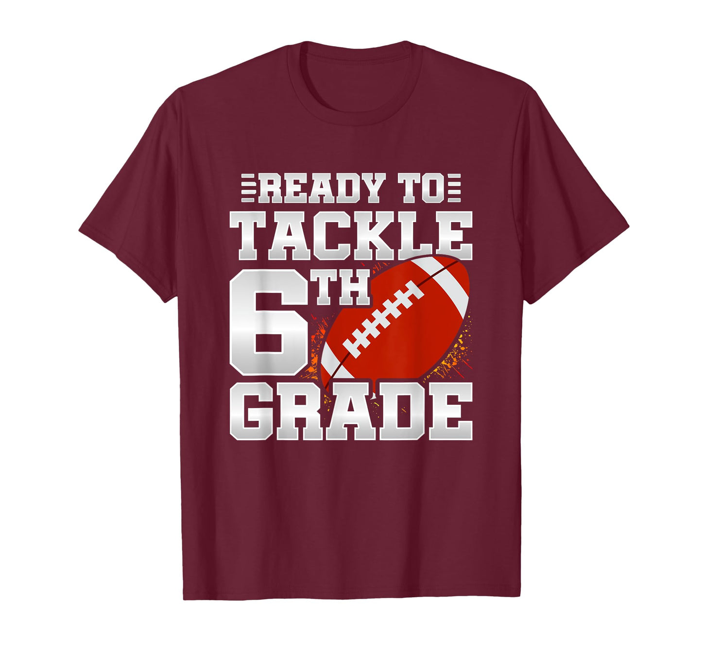 Ready To Tackle 6th Grade - First Day Of School - 6th Grade T-Shirt for Men Women Kids