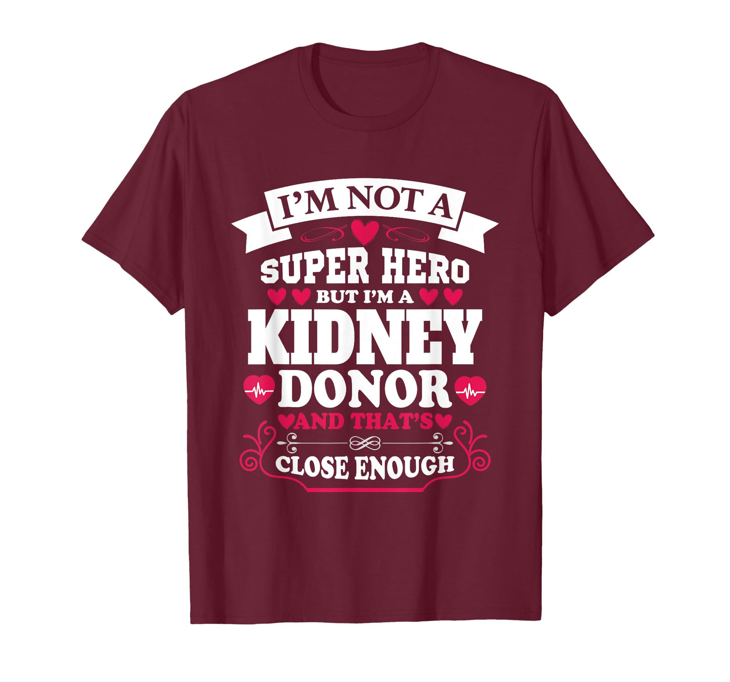 Superhero, But I'm A Kidney Organ Donor Donation Awareness T-Shirt