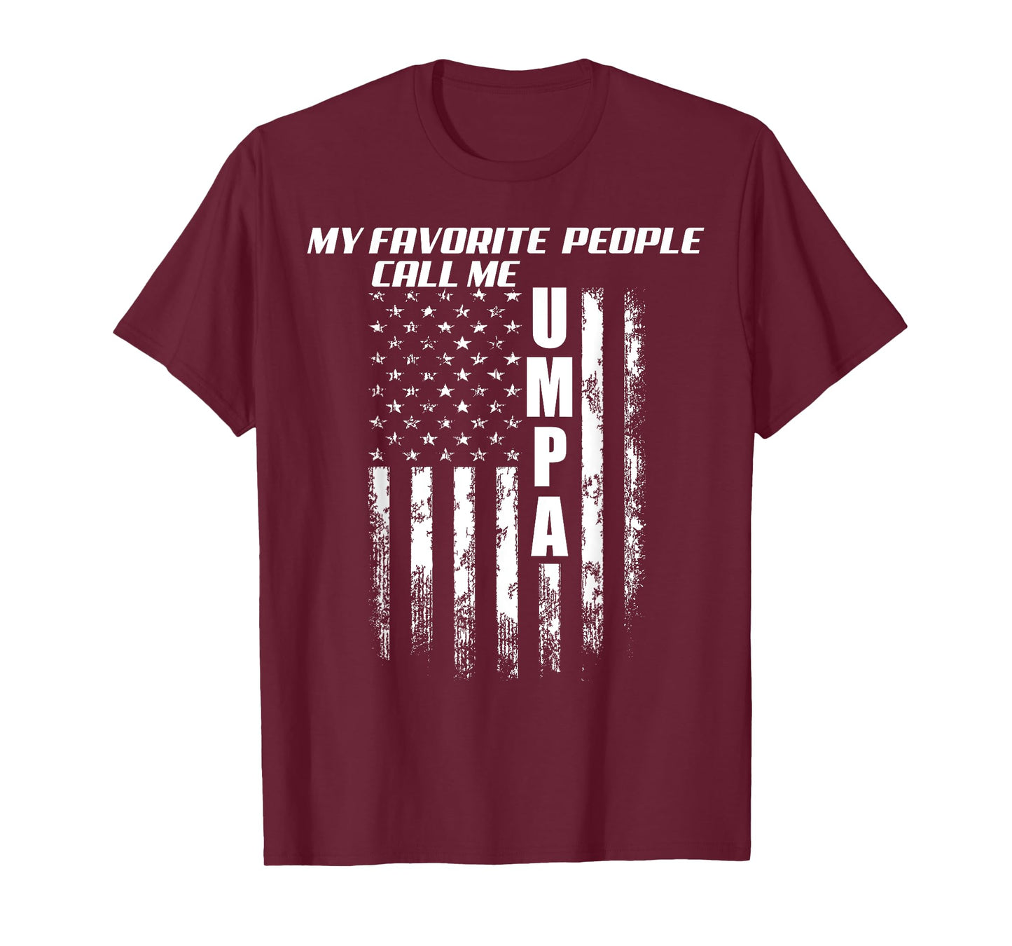My Favorite People Call Me Umpa America Flag T-Shirt