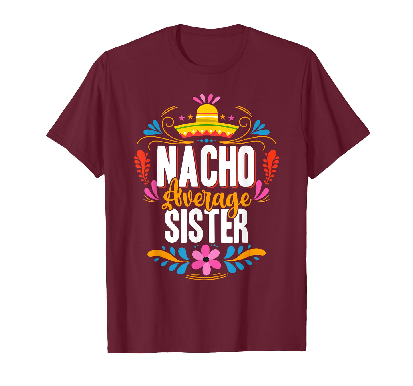 Nacho Average Sister Cinco De Mayo Mexican Matching Family T-Shirt