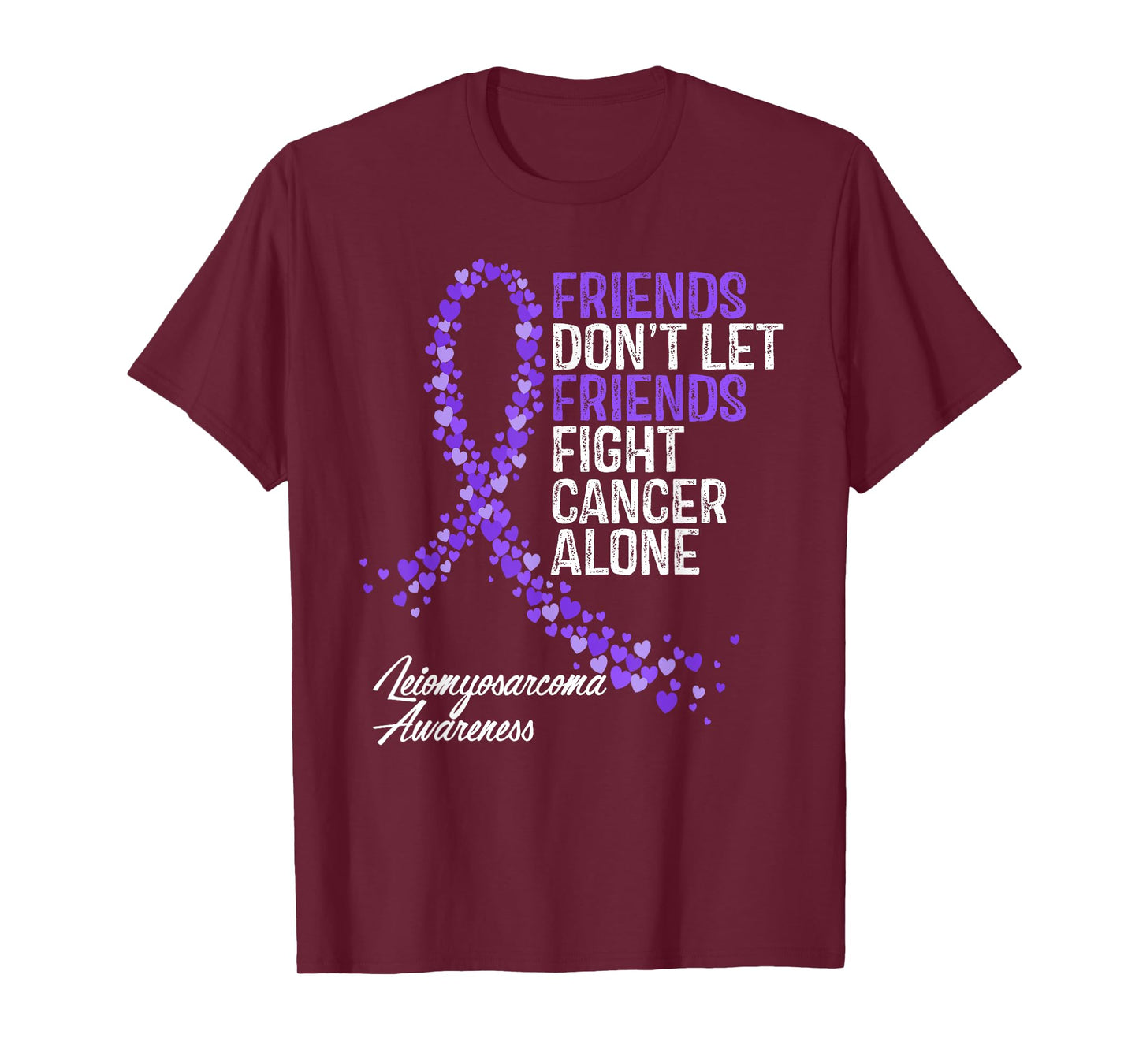 Leiomyosarcoma Cancer Awareness Friends Fighter Support T-Shirt
