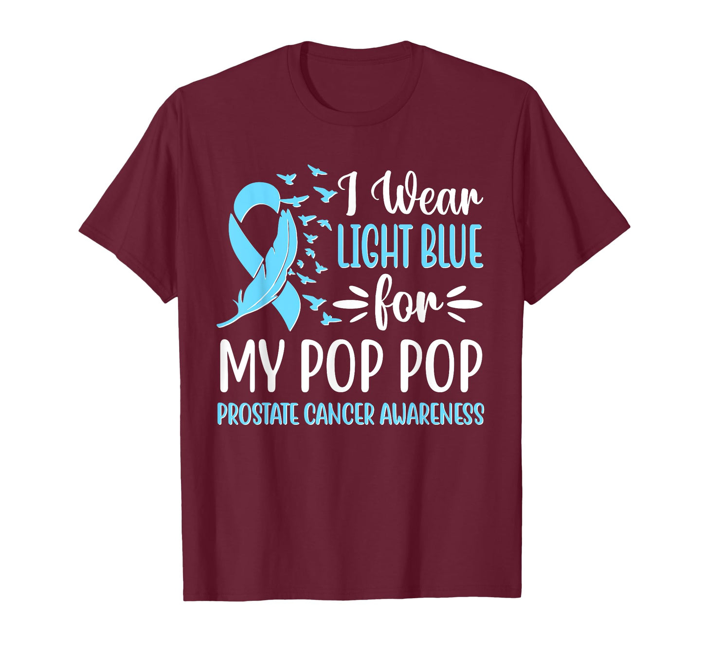 I Wear Light Blue For My Pop Pop Prostate Cancer Awareness T-Shirt