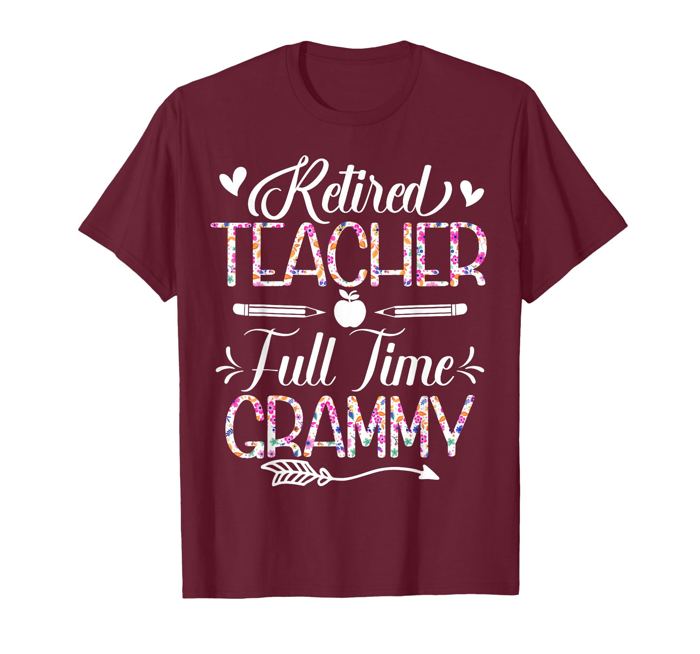 Retired Teacher Full Time Grammy Flower Funny Retirement Mom T-Shirt