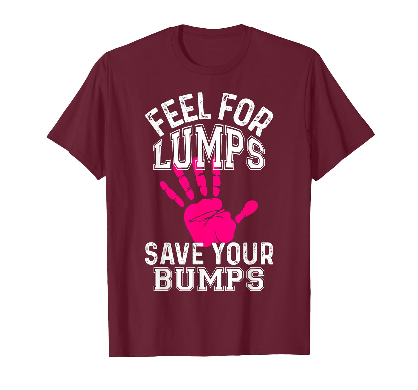 Funny Saying Breast Cancer T-Shirt - Feel For Lumps T-Shirt