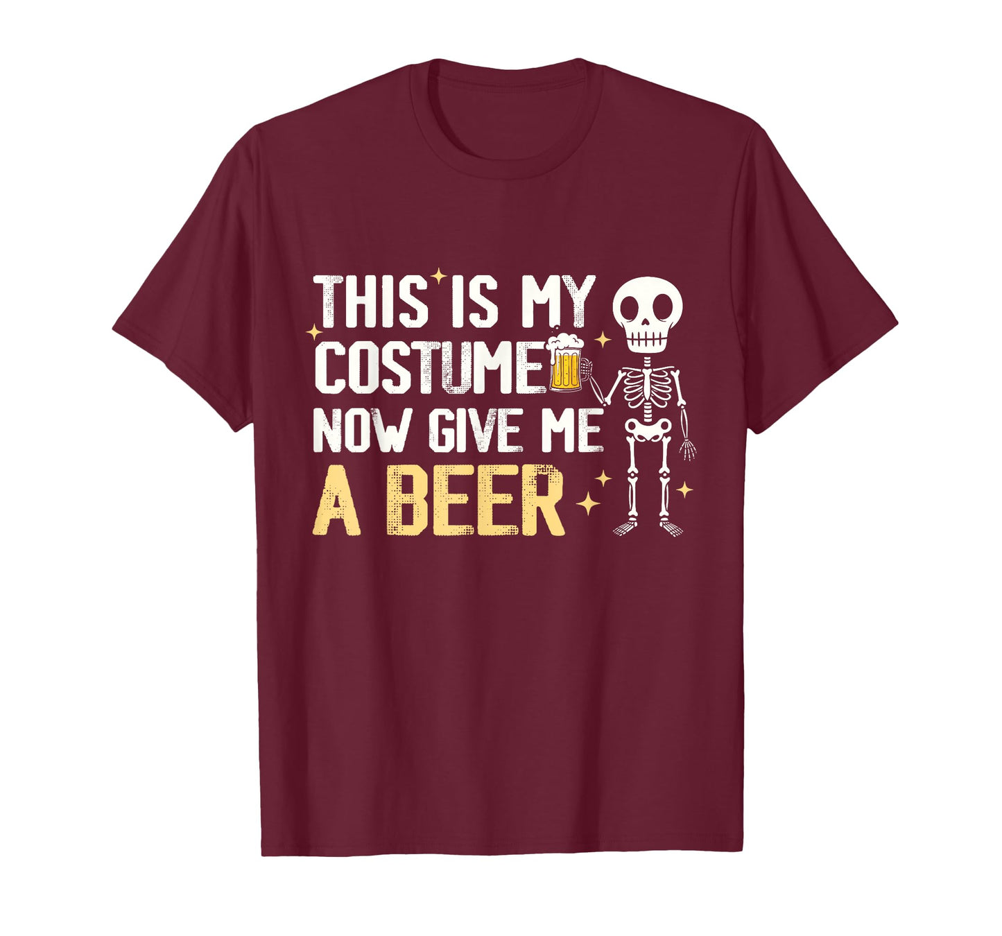 This is My Costume Now Give Me A Beer Halloween Skeleton T-Shirt