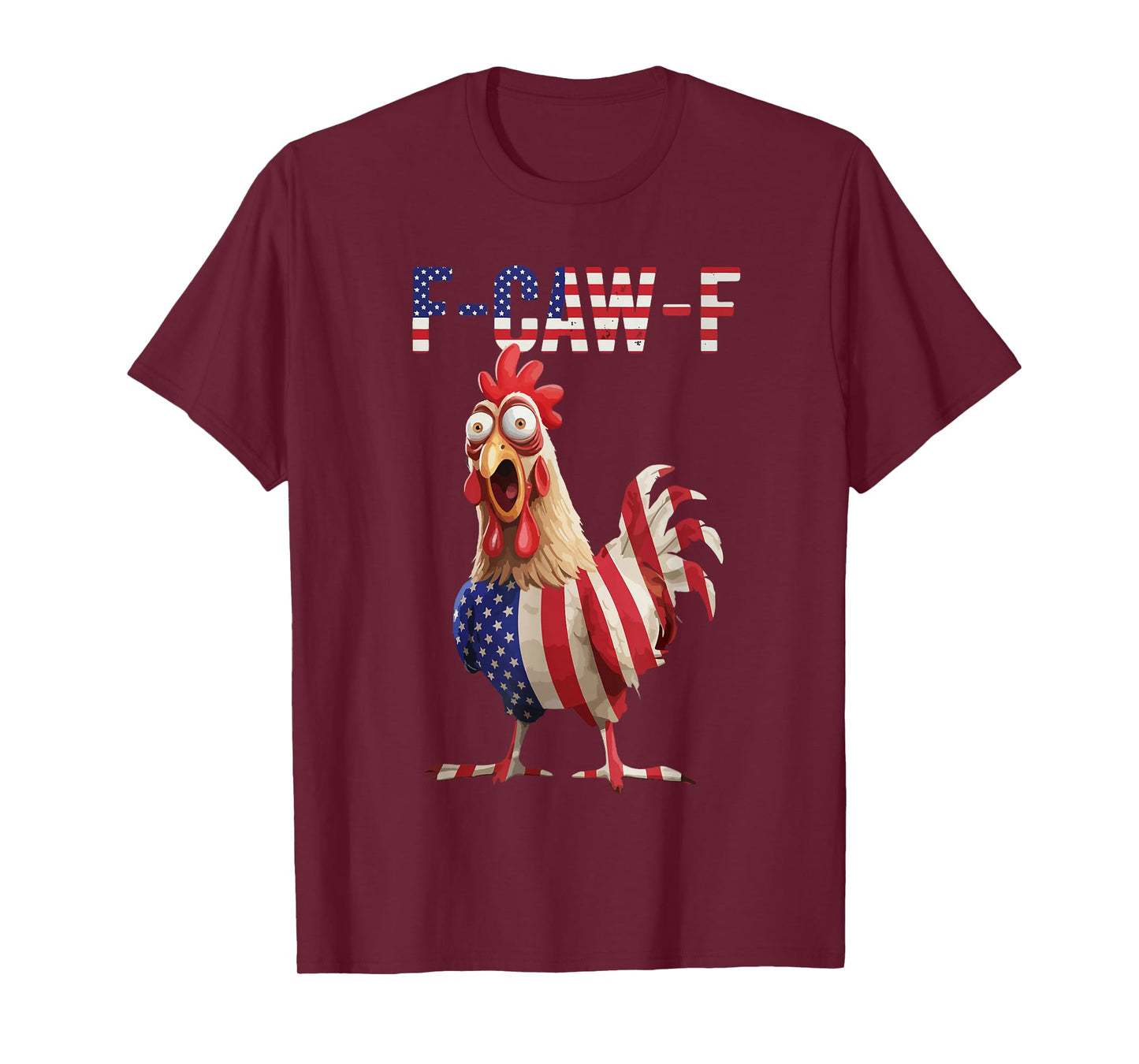 F-Caw-F Funny Meme Chicken US America Flag Quote Rooster T-Shirt