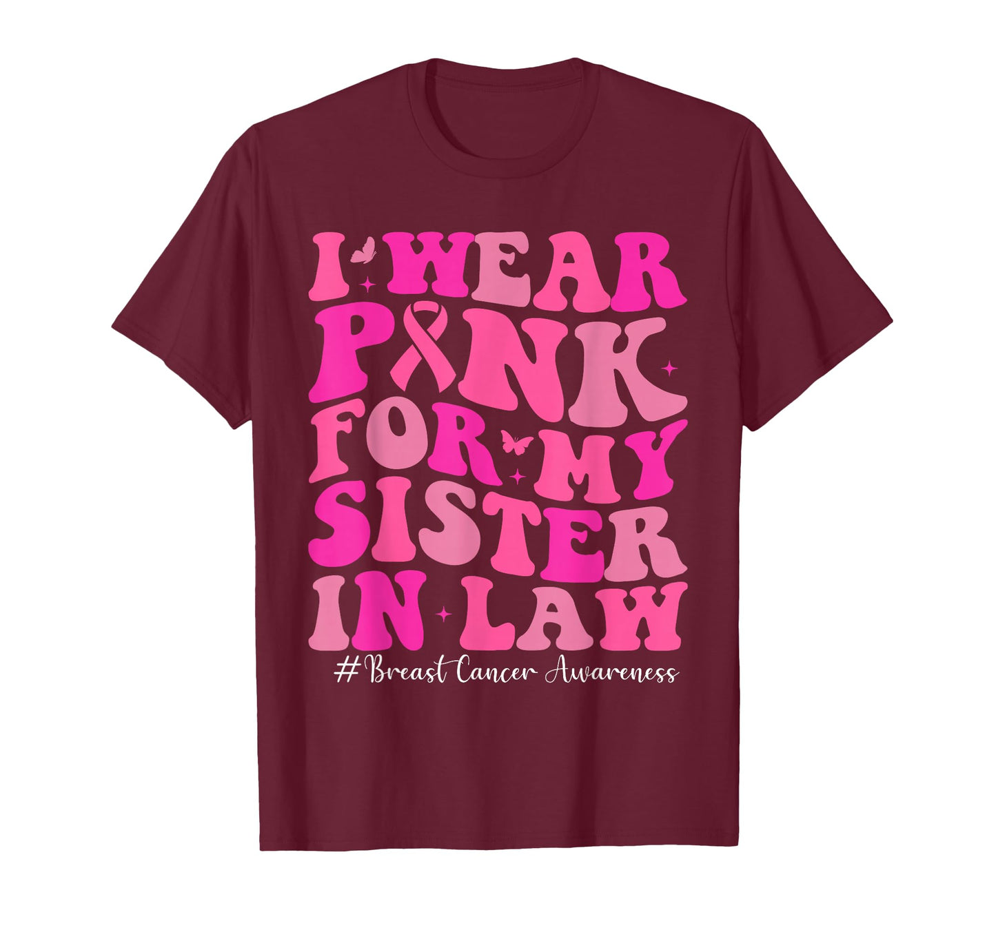 I Wear Pink for My Sister in Law Breast Cancer Awareness T-Shirt