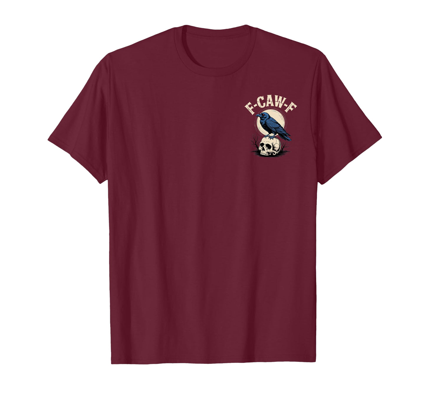 F-CAW-F Funny Quote for Halloween Enthusiasts and Raven T-Shirt