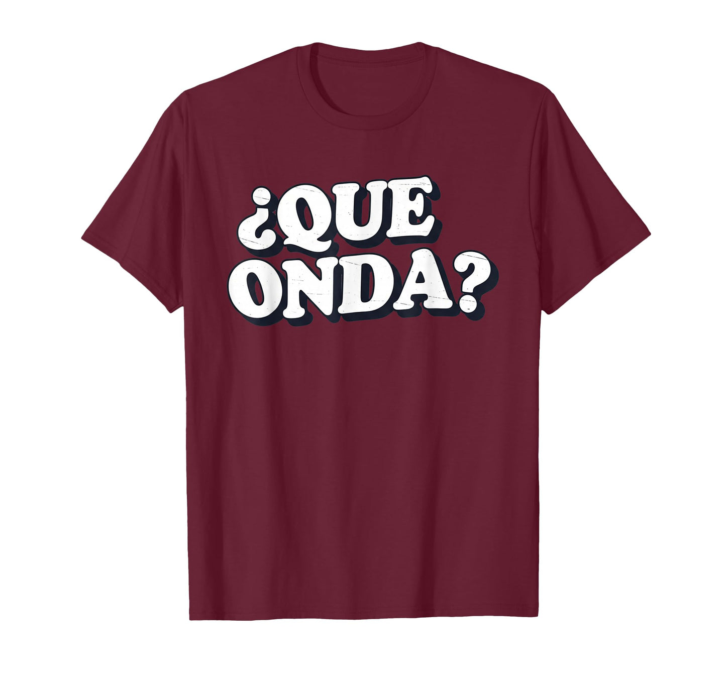 Que Onda Funny Sarcastic Street Spanish T-Shirt