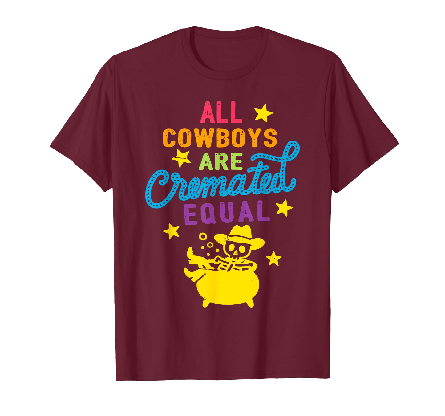 All Cowboys are Cremated Equal Funny Western Halloween T-Shirt