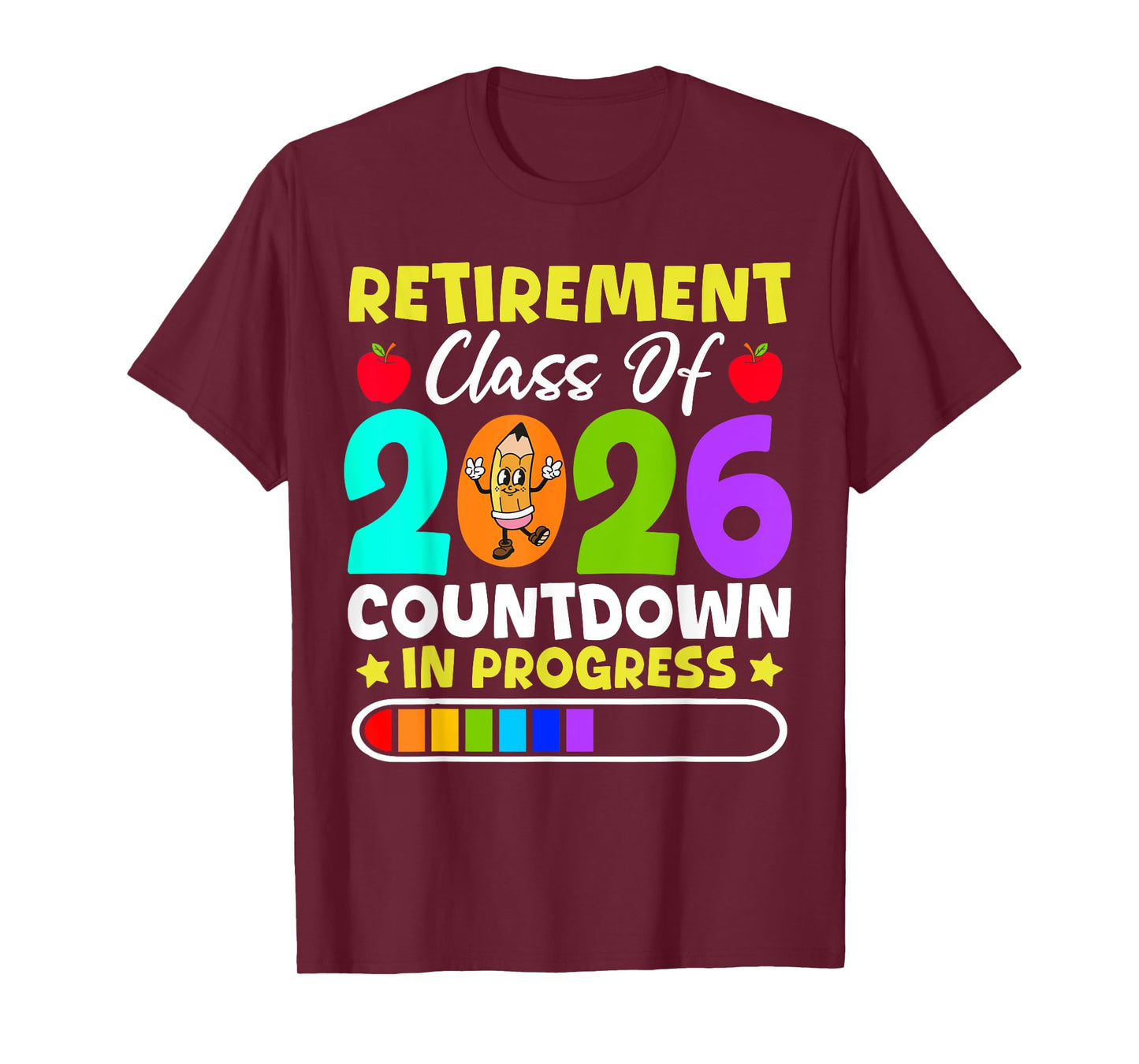 Retirement Class Of 2026 Countdown In Progress Funny Teacher T-Shirt