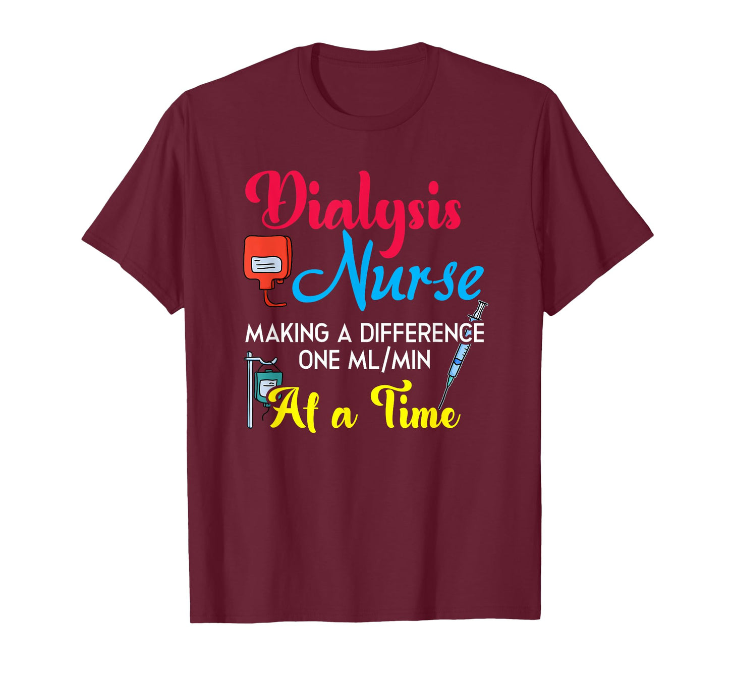 Dialysis Nurse Making A Difference Humor Nephrology Nurse T-Shirt