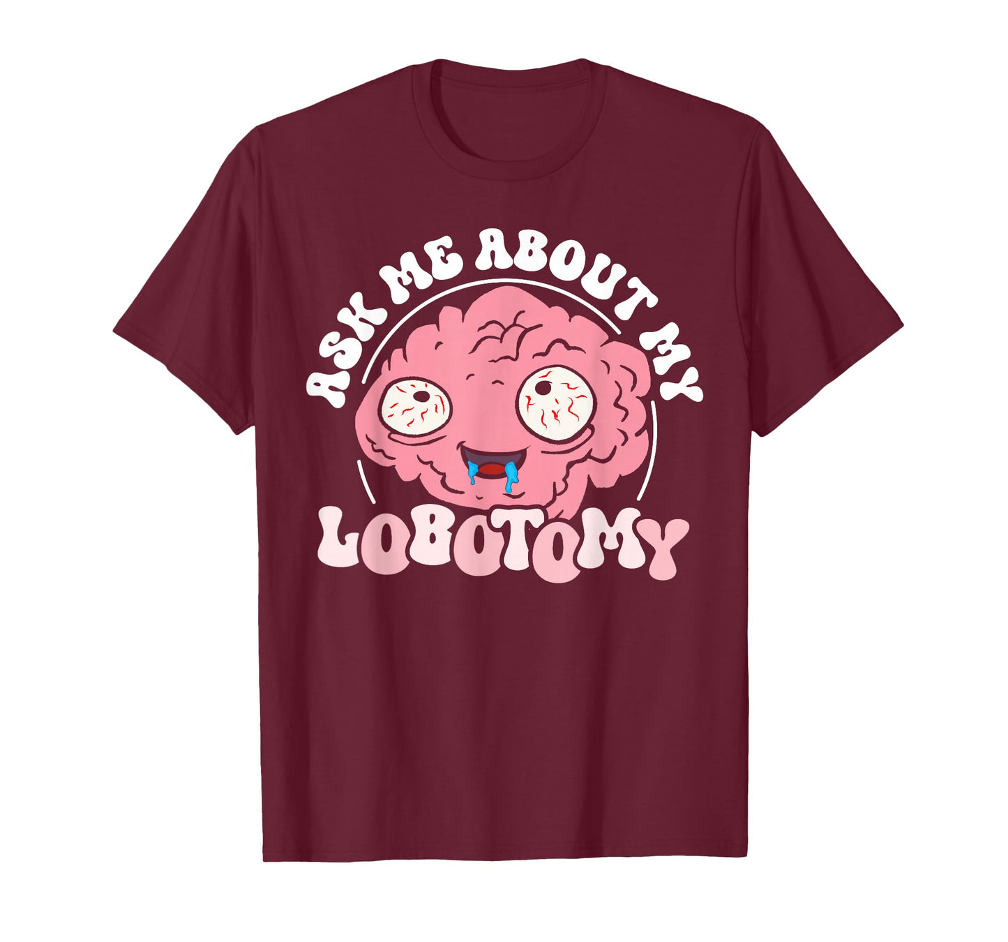 Ask Me After My Lobotomy Funny Brain Tumour Bewus T-Shirt