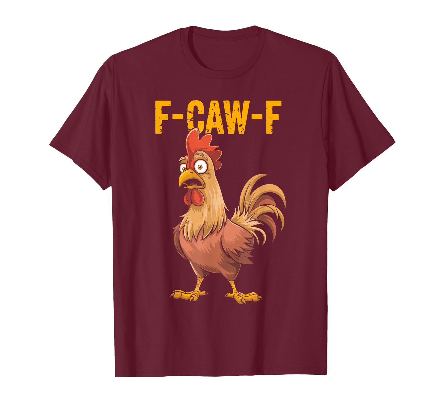 F-CAW-F Funny Rooster Cartoon Sarcastic Farm Humor T-Shirt