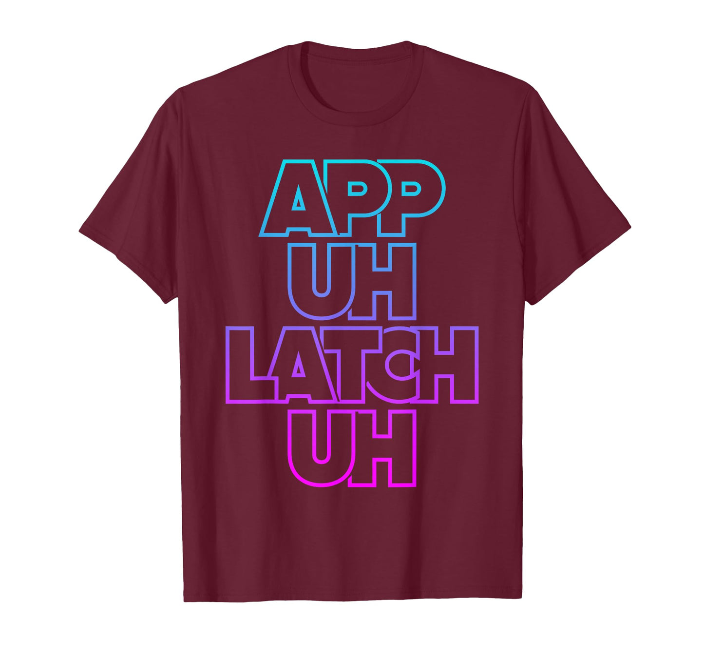 Appalachia App Uh Latch Uh Appalachian T-Shirt