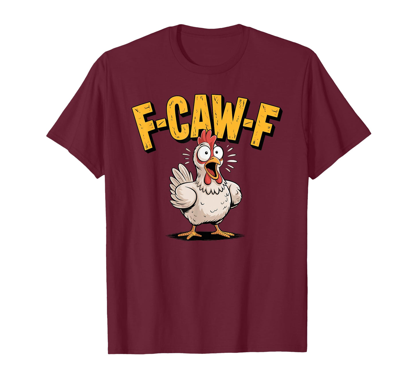 F-CAW-F Funny Chicken Rooster Meme Humor T-Shirt
