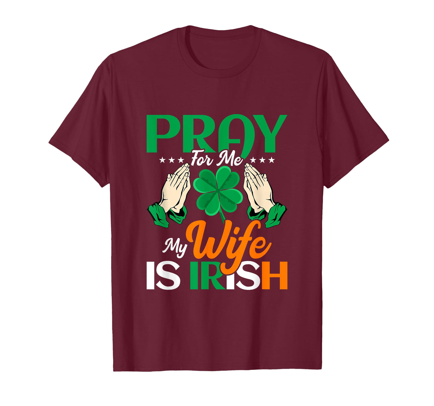 Pray For Me My Wife Is Irish T-Shirt
