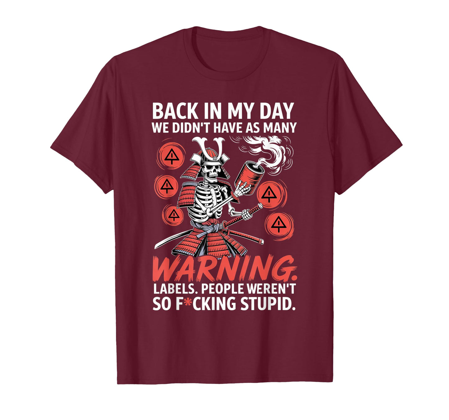Back in My Day We Didn't Have As Many Warning Labels T-Shirt