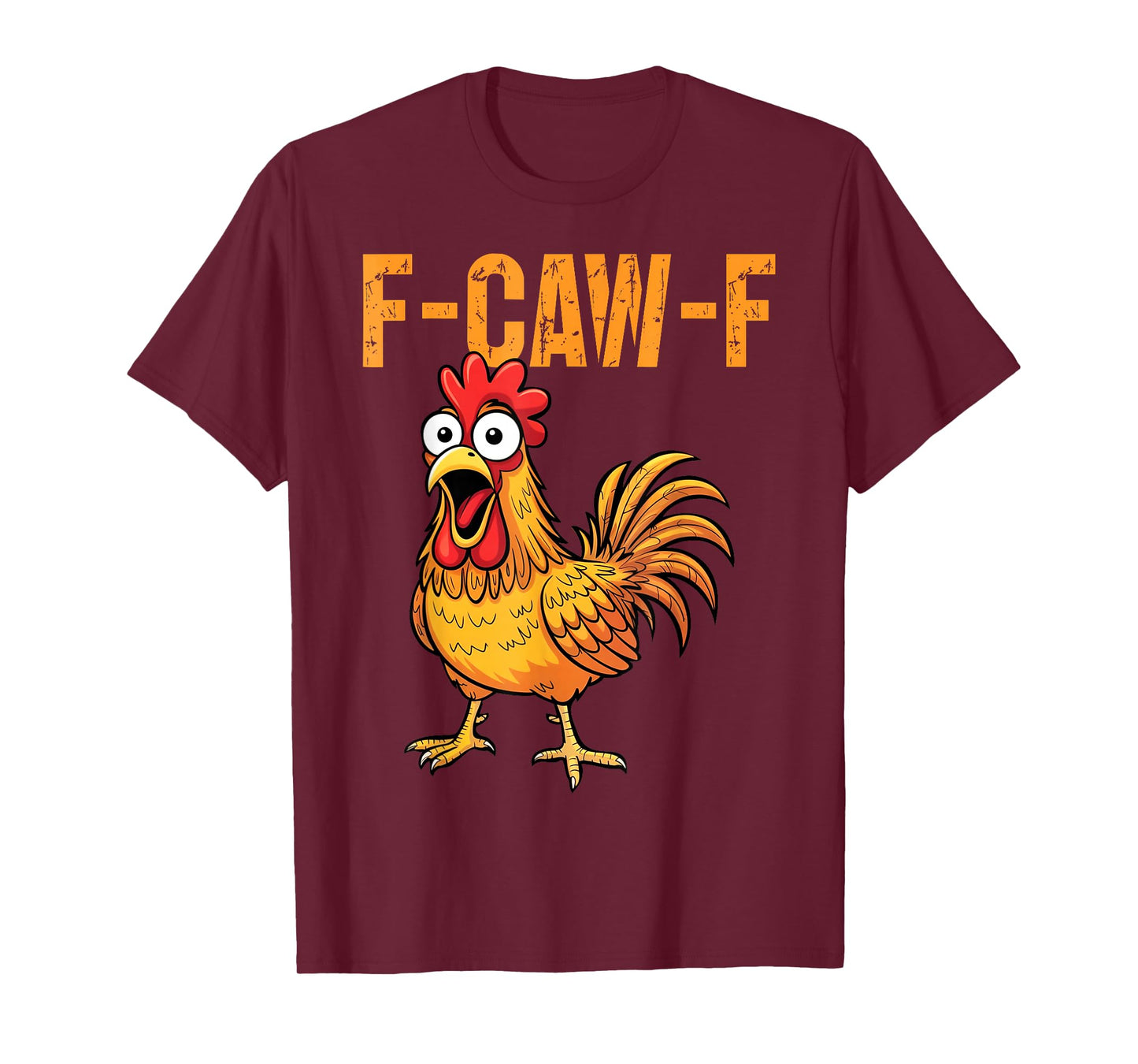 F-Caw-F Funny Chicken Humor F-Caw-F Quote Rooster Meme T-Shirt