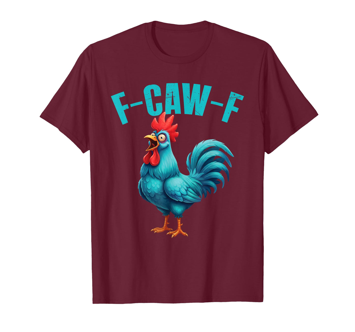 F-Caw-F Funny Chicken Humor Farm Rooster Meme Bird Lovers T-Shirt