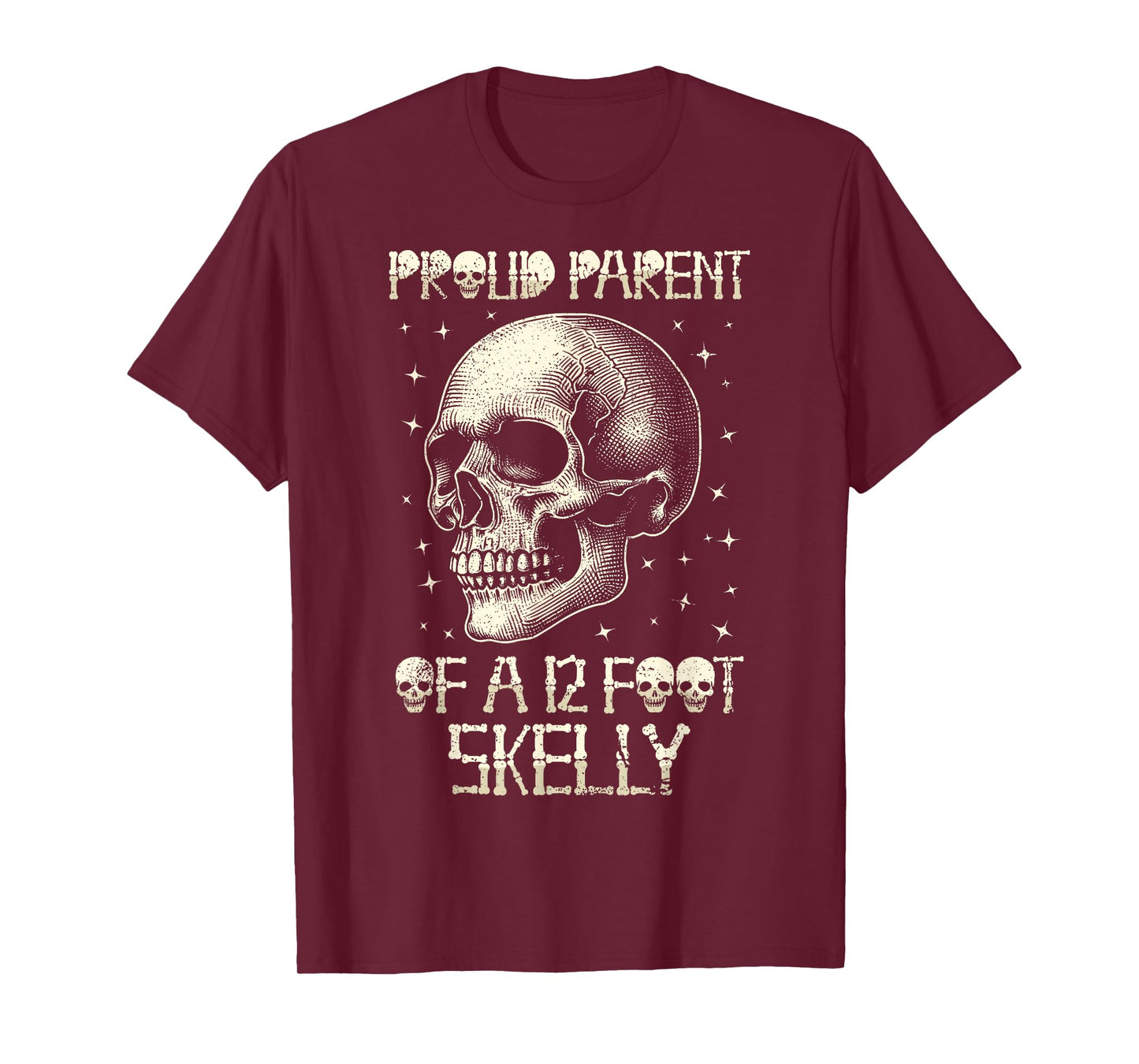 Proud Parent of A 12 Foot Skelly - Halloween T-Shirt
