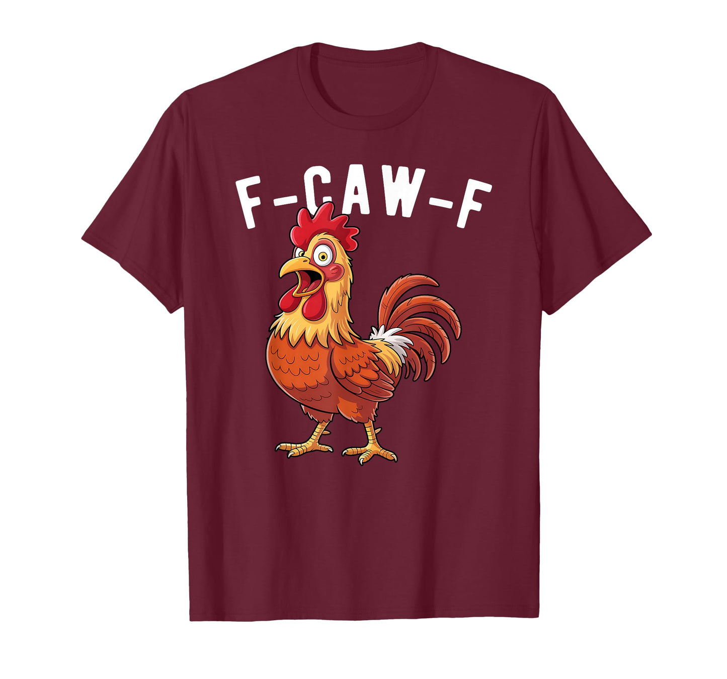 F-Caw-F Funny Chicken Meme Humor Rooster T-Shirt