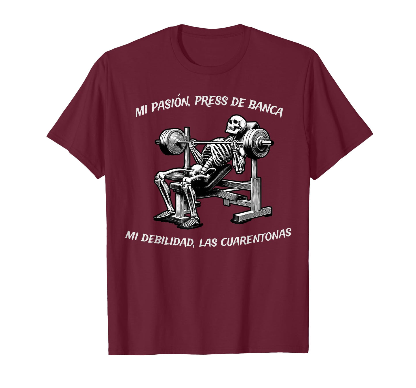Mi Pasion El Press Banca Mi Debilidad Las Cuarentonas T-Shirt