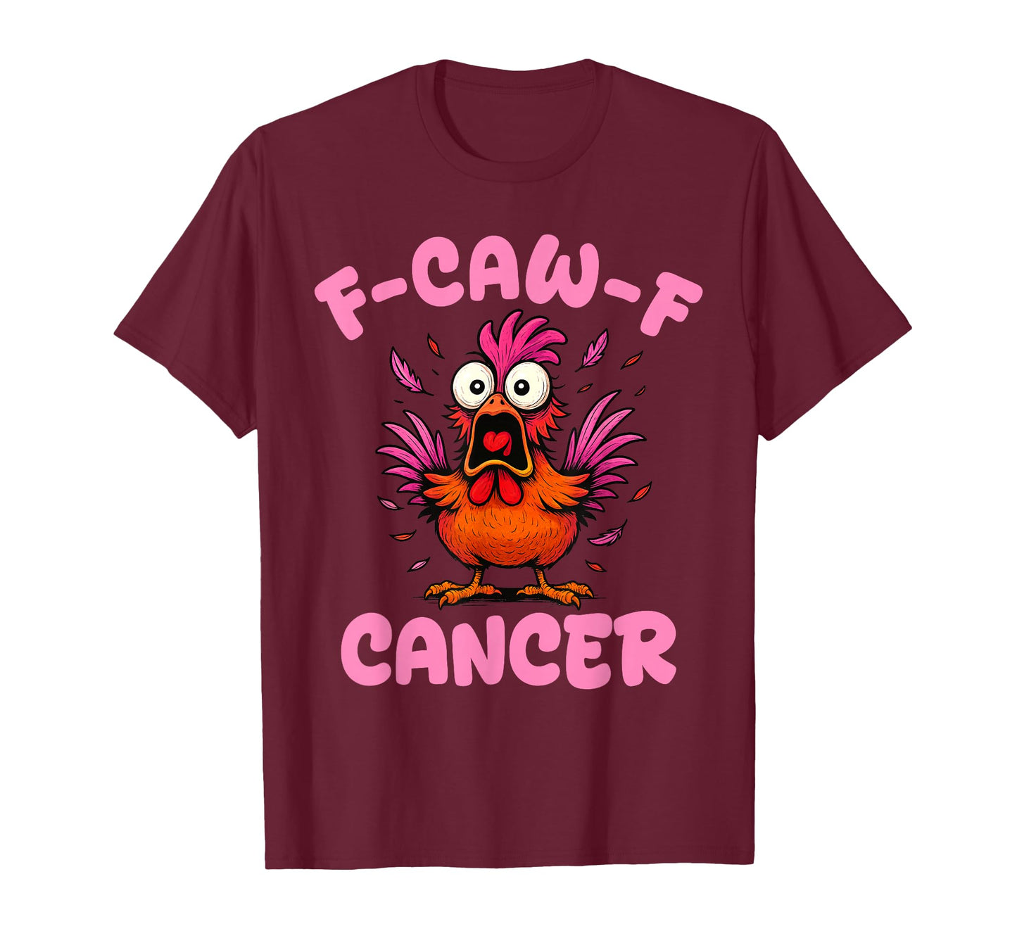 F-Caw-F Funny Rooster Meme Chicken Humor FCAWF Cancer T-Shirt
