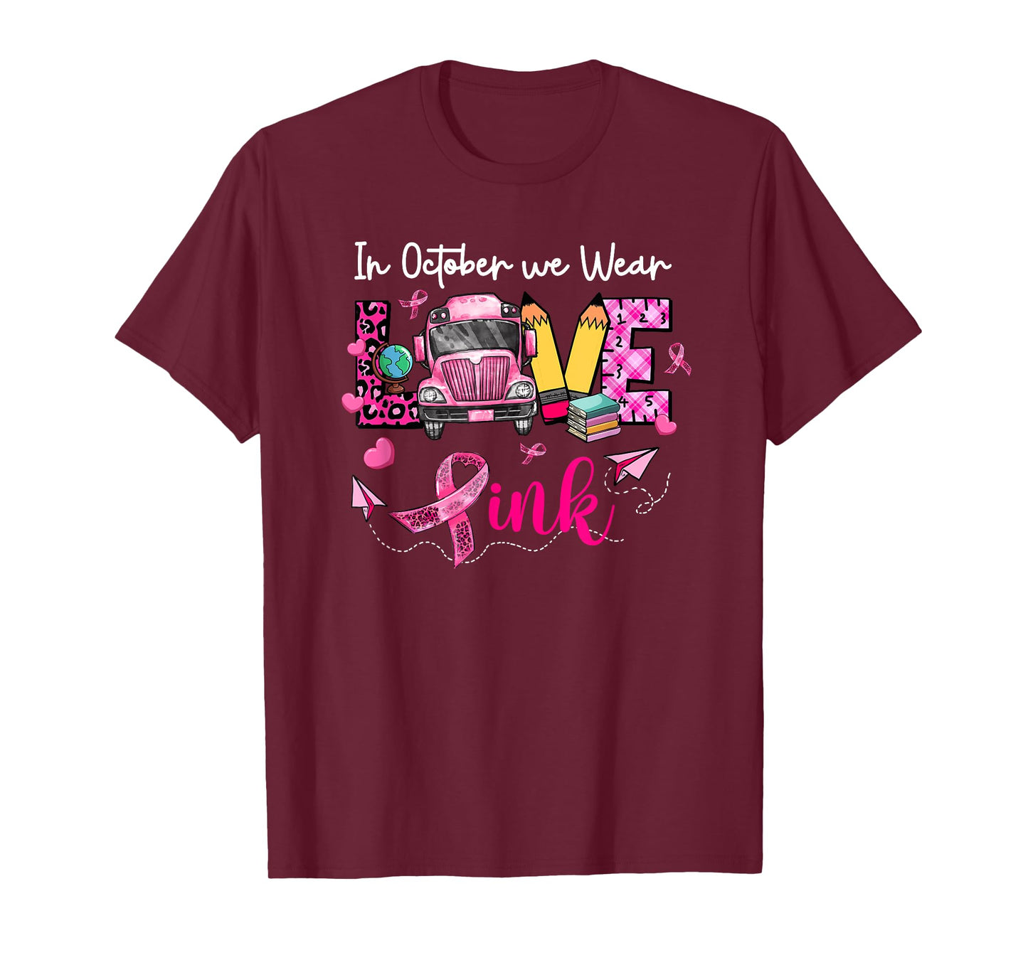In October We Wear Pink LOVE Bus Driver Breast Cancer Gifts T-Shirt