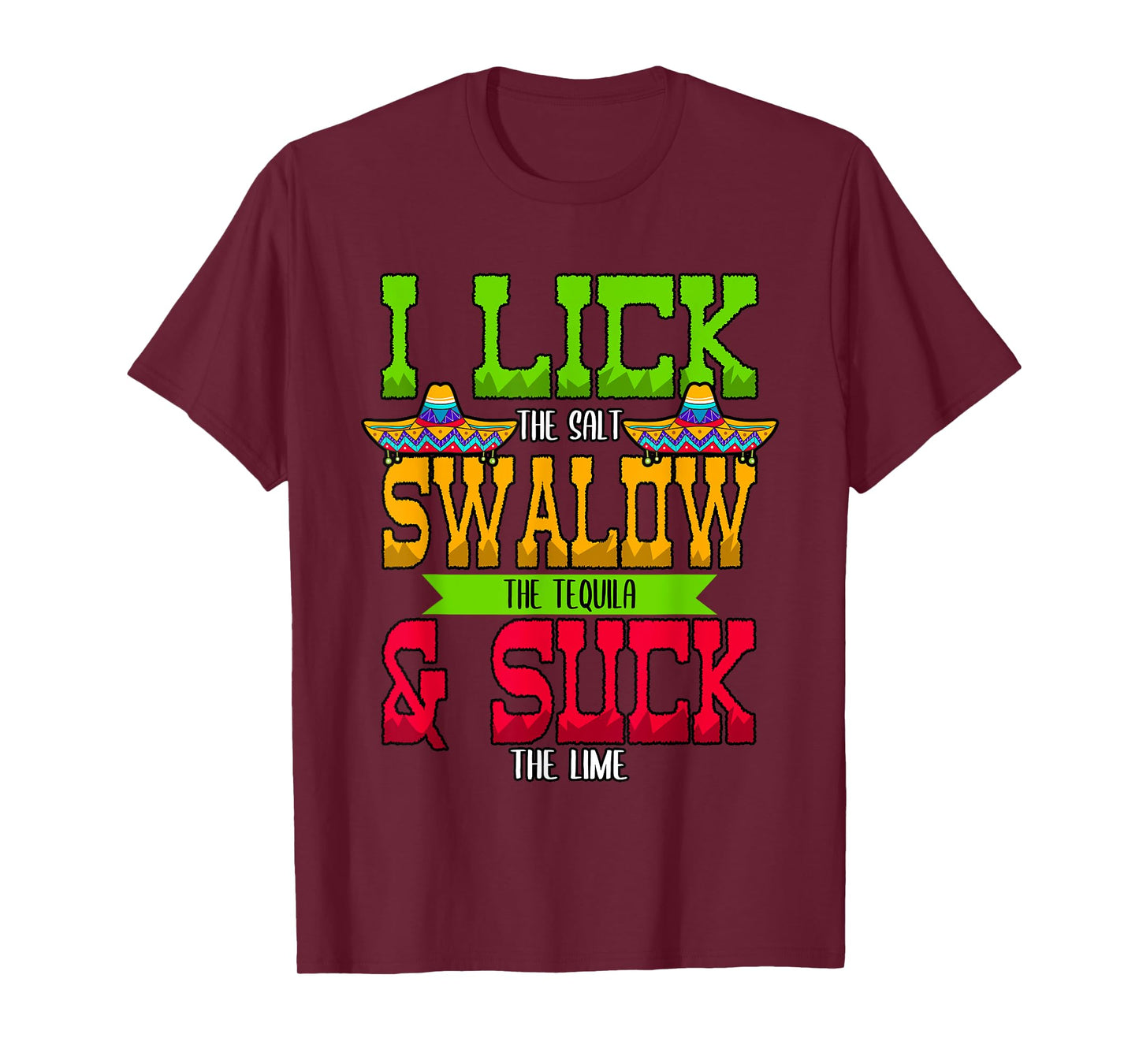 I Lick the Salt Swallow The Tequila Cinco De Mayo T-Shirt