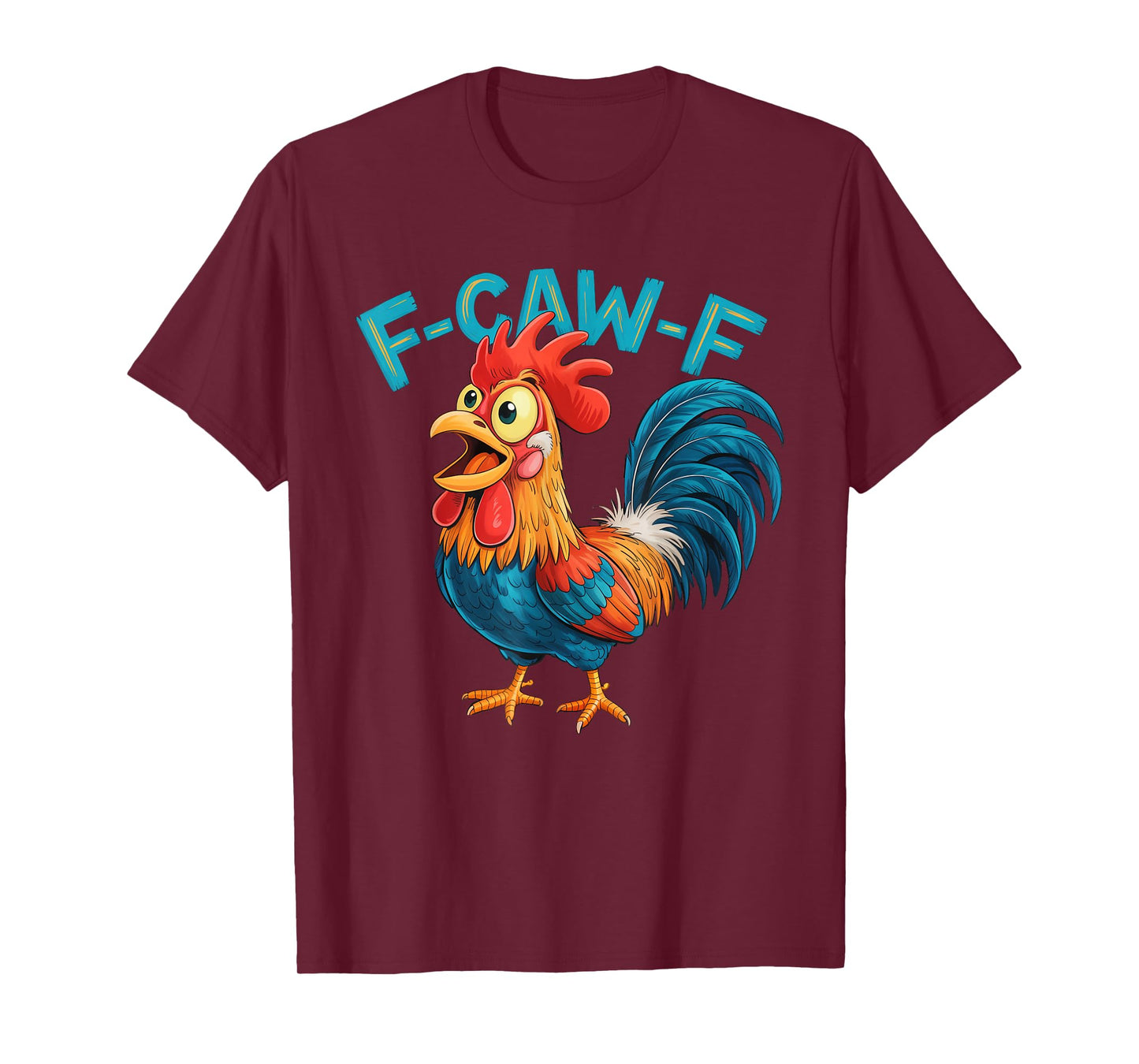 Funny F-Caw-F Chicken FCAWF Chicken T-Shirt
