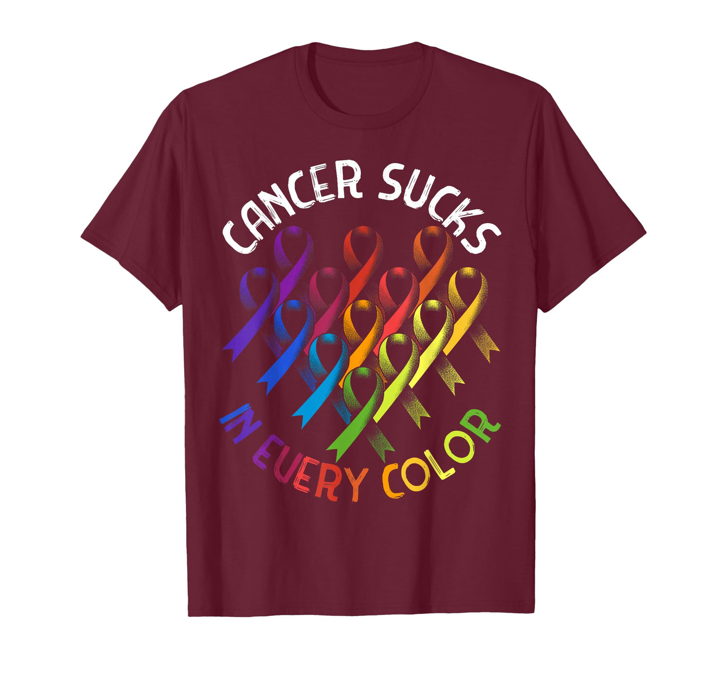 Cancer Sucks In Every Color Cancer Awareness Ribbons Warrior T-Shirt
