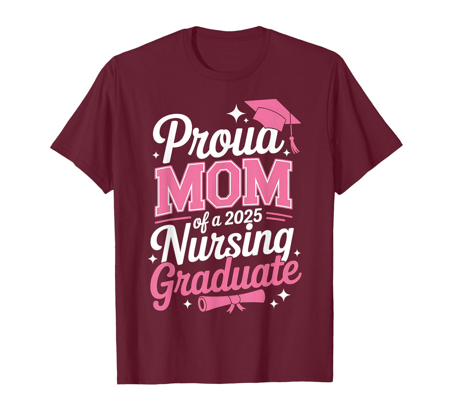 Proud Mom Class Of 2025 Nursing Graduate Nurse T-Shirt