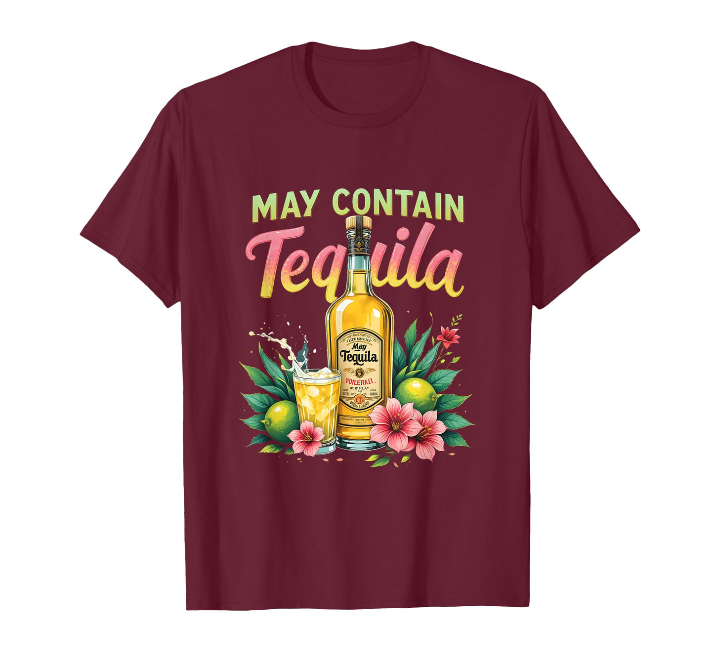 Tequila Funny Tequila Drinker Cinco de Mayo May Contain T-Shirt