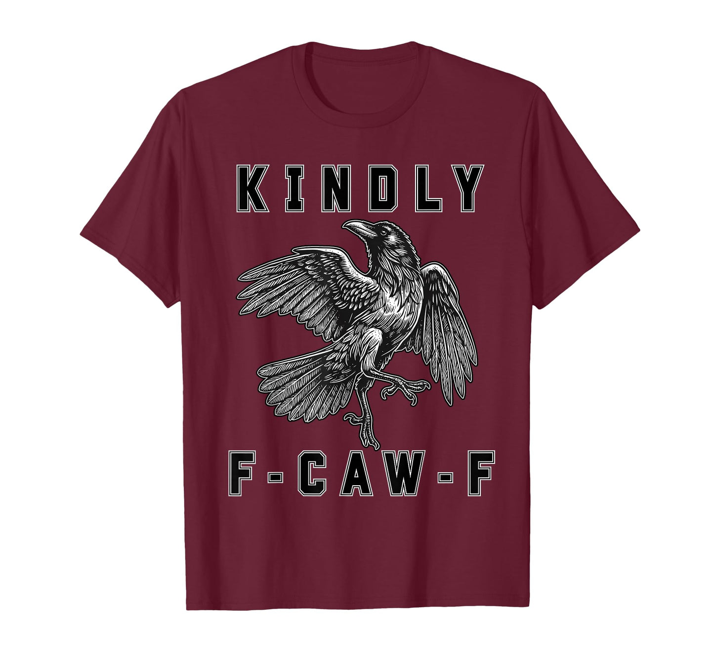 Funny Kindly F Caw F Raven Bird Saying Graphic F-Caw-F Crow T-Shirt