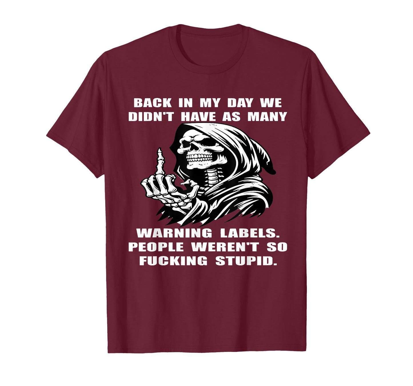Back in My Days we Didn't Have as Many Warning Labels People T-Shirt