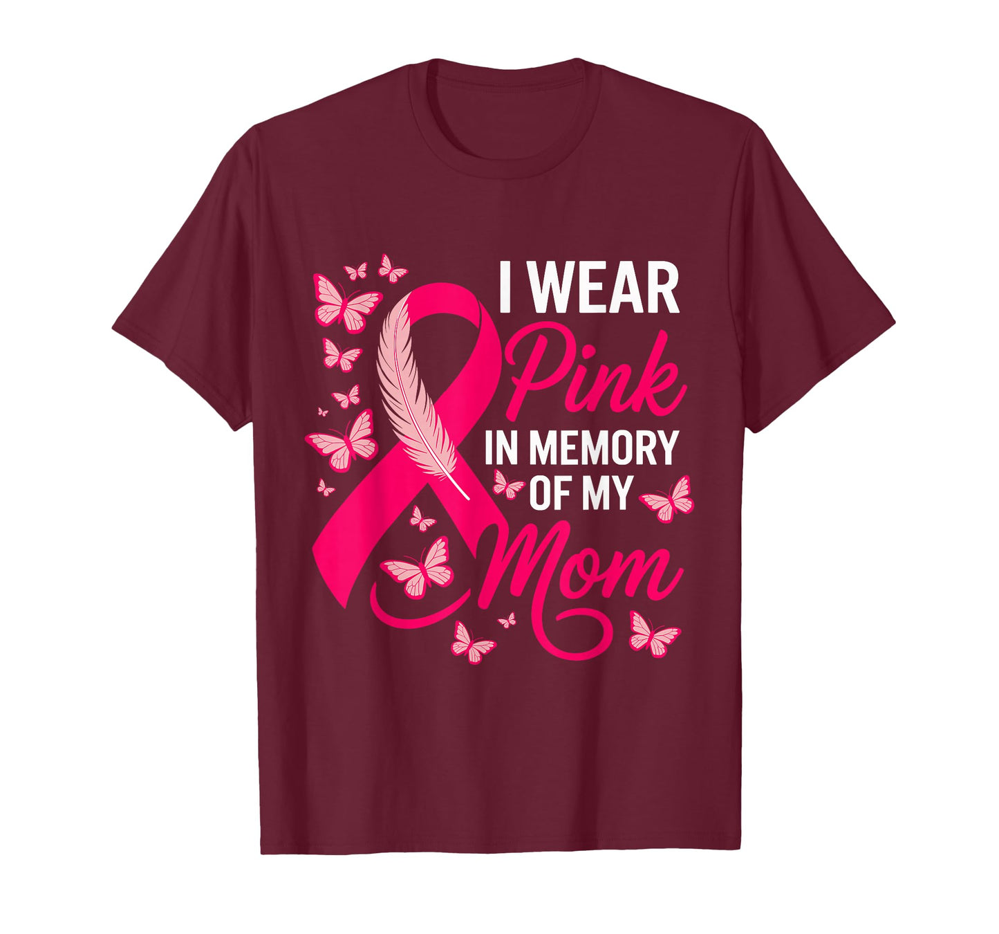 I Wear Pink in Memory of My Mom Breast Cancer Awareness T-Shirt