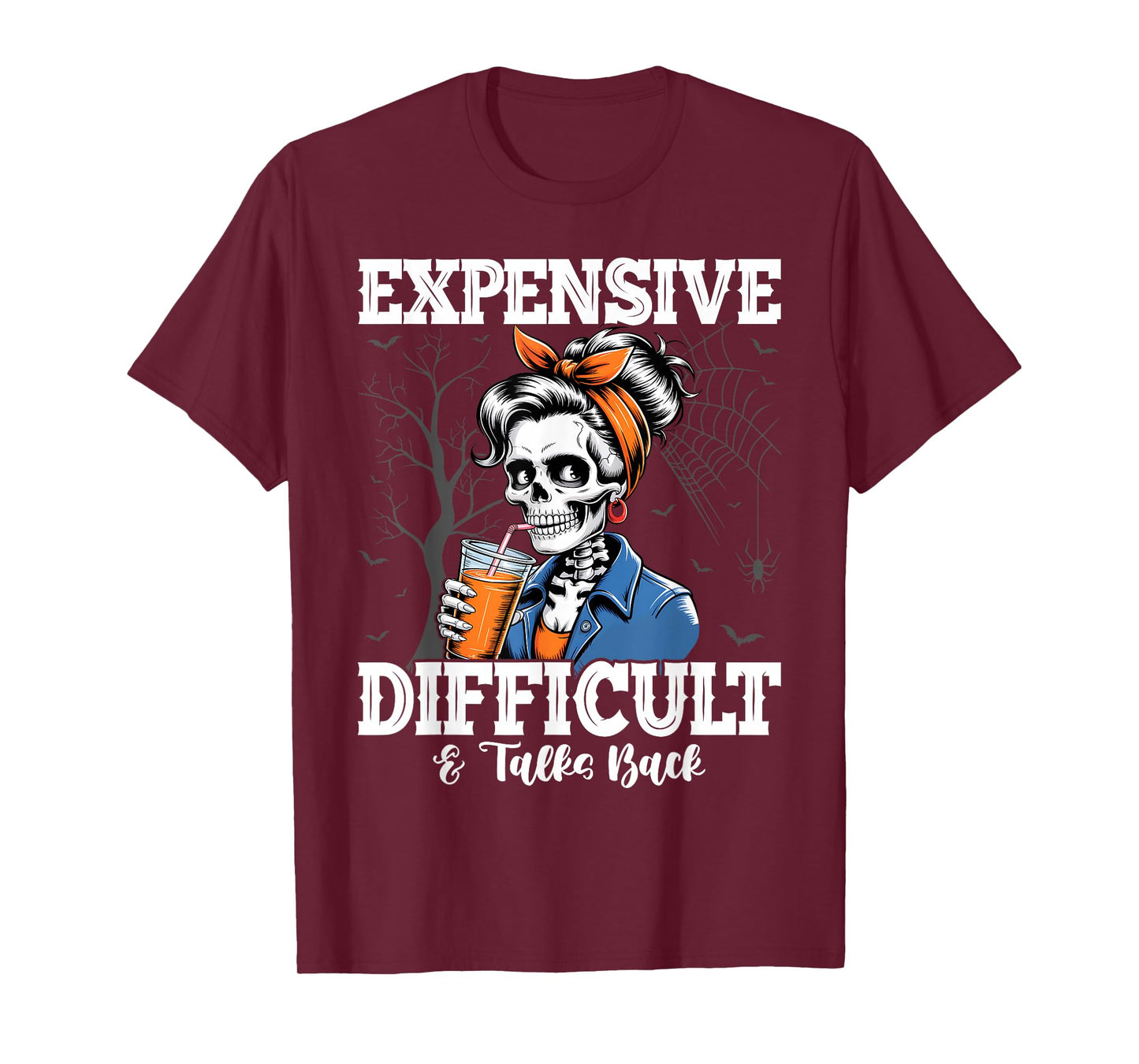 Mom Expensive Difficult & Talks Back Halloween Mama Skeleton T-Shirt