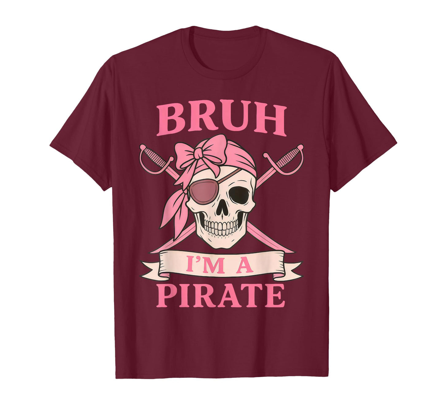 Bruh Pirate Skull Coquette Bow Costume Pretend I'm a Pirate T-Shirt