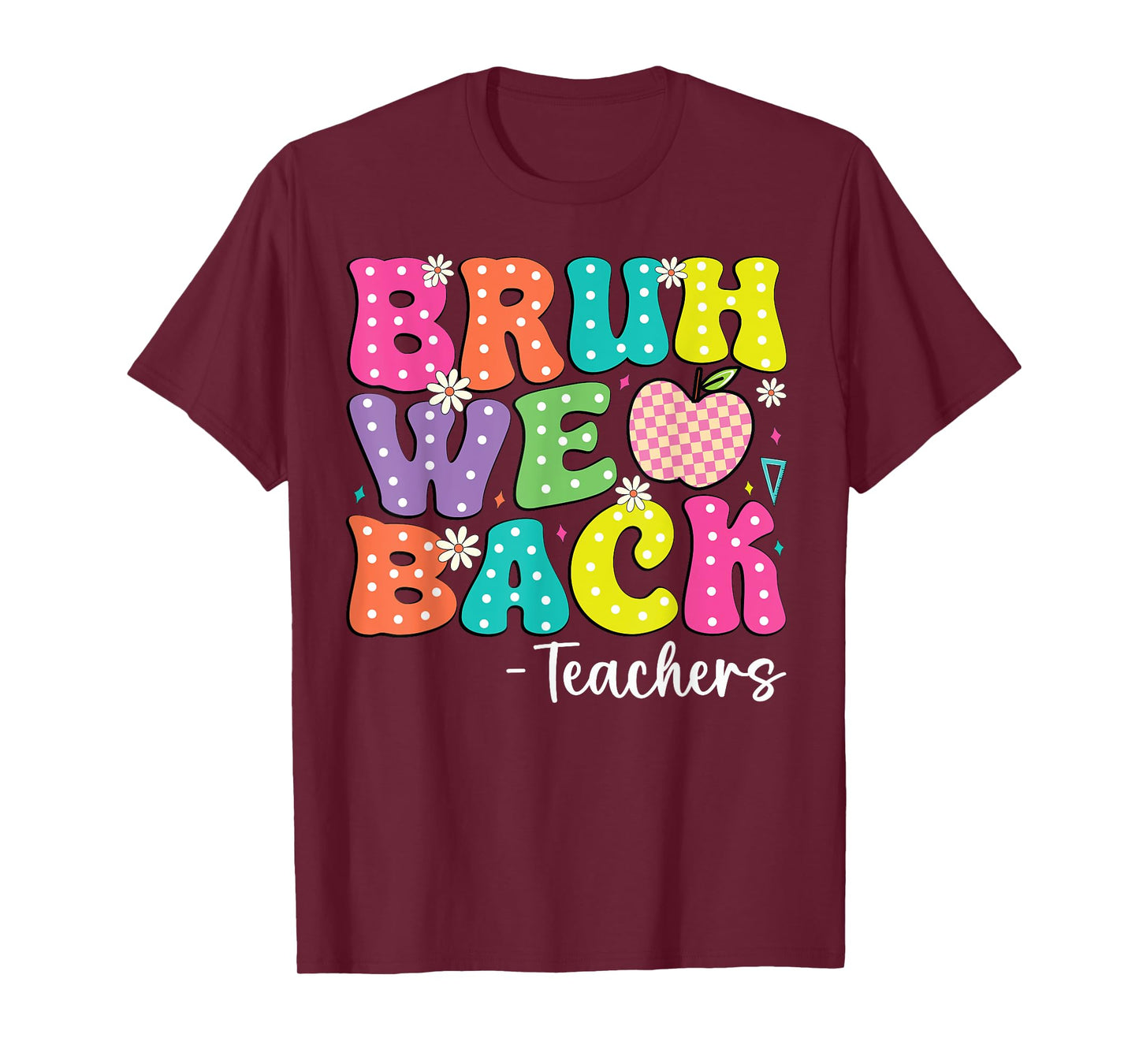 Back To School Bruh We Back Teachers First Day Of School T-Shirt